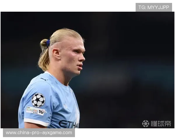 哈兰德状态飙升：足坛新天王崛起，未来无限可期